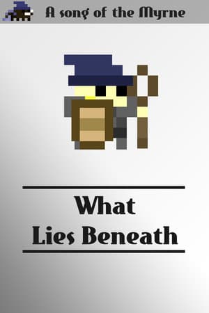 Song of the Myrne: What Lies Beneath