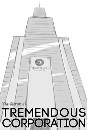 The Secret of Tremendous Corporation
