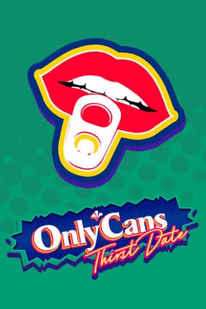 OnlyCans: Thirst Date