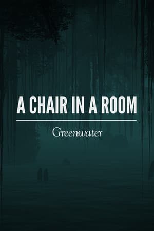 A Chair in a Room : Greenwater