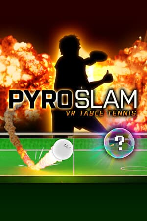 PyroSlam: VR Table Tennis
